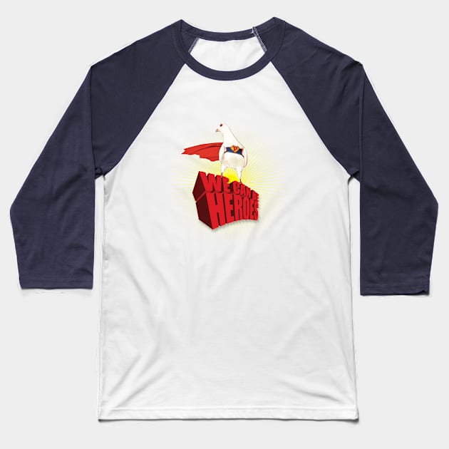 We Can Be Heroes Baseball T-Shirt by Palomacy